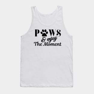 Paws and enjoy the moment - paw print typography design Tank Top